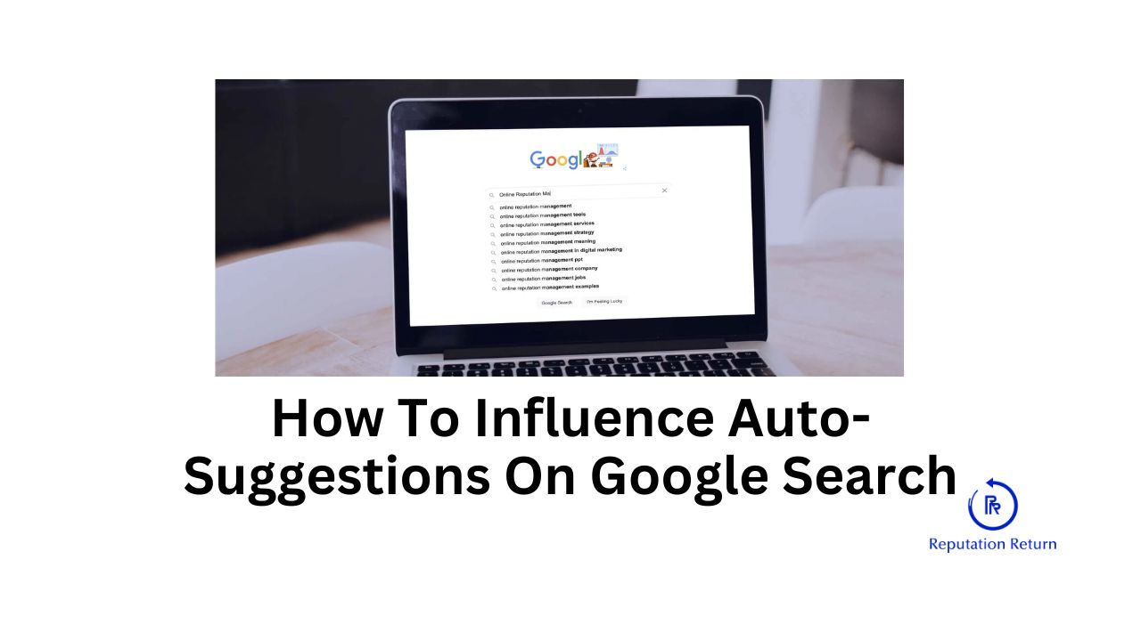 Bully and ethically influence auto suggest on google