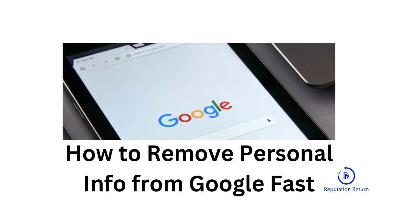 Best way to remove my personal information from google