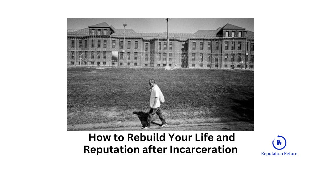 how can i rebuild my reputation after prison?