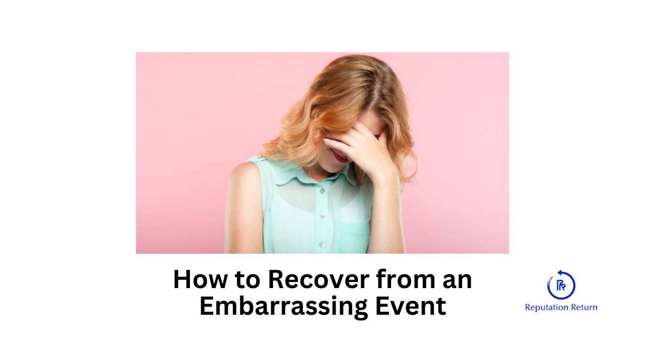 how can i rebuild my reputation after an embarrassing event?