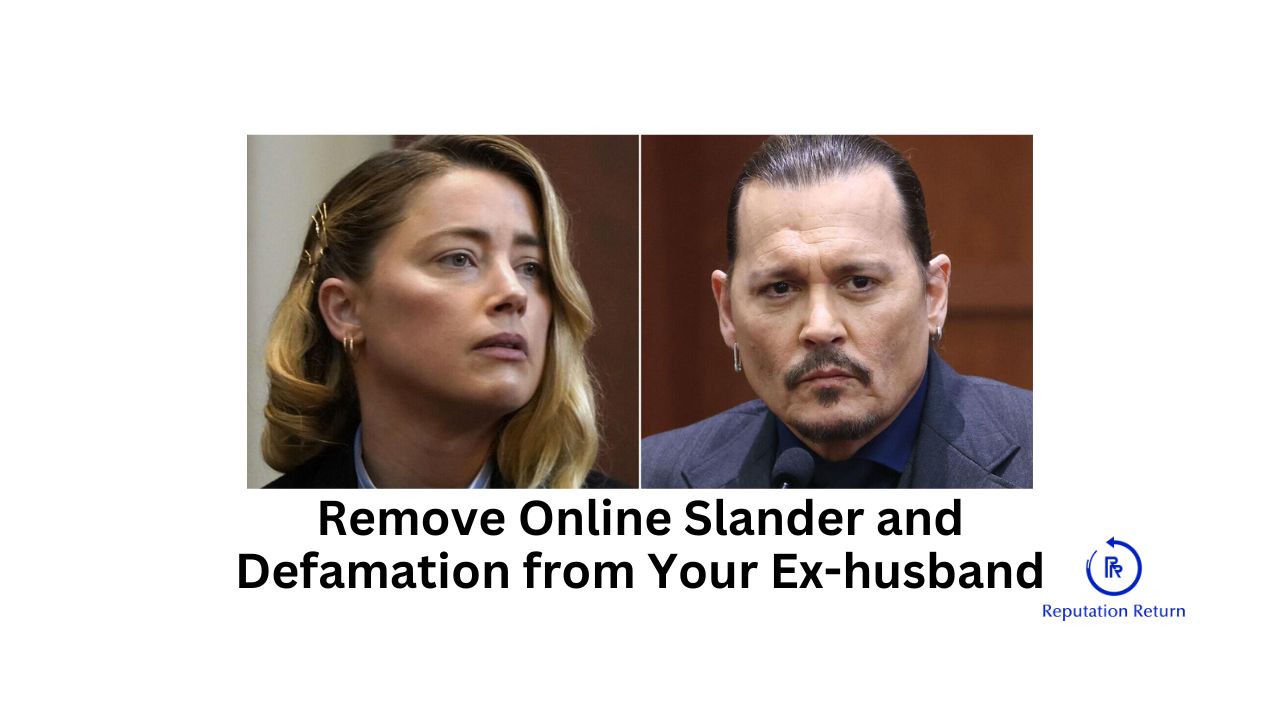 A woman's guide to removing online slander and defamation from an ex-husband