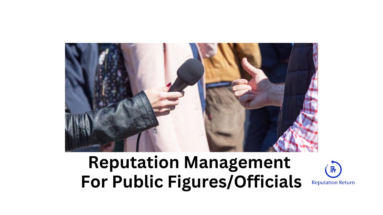 Reputation Management For Public Figures/Officials