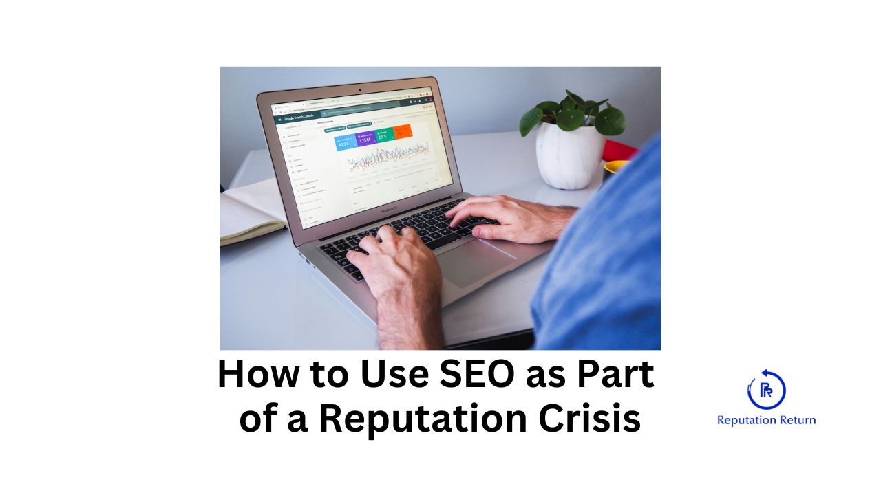 What is the best way to use SEO as part of an online reputation management campaign