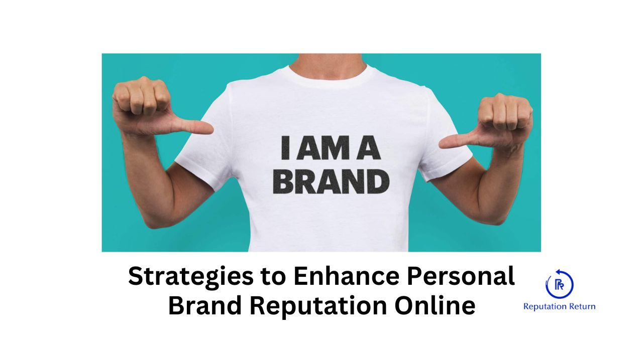 Proven Strategies to Enhance Personal Brand Reputation