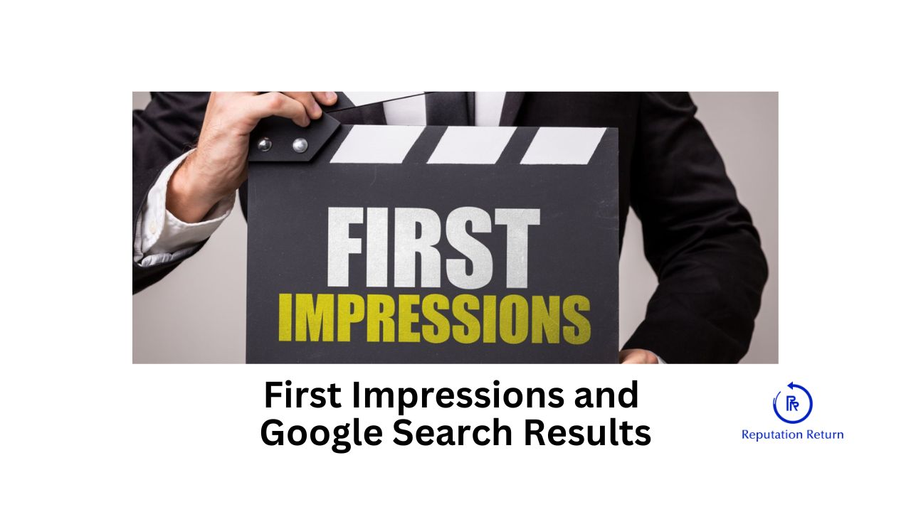 The relationship between Google search results and someone's first impression of you